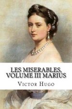 Les miserables, volume III Marius (French Edition)