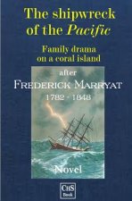 The shipwreck of the PACIFIC: Family drama on a coral island