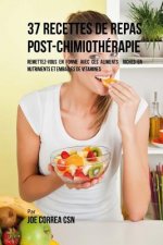 37 Recettes de Repas Post Chimiothérapie: Remettezvous en forme avec ces aliments riches en nutriments et emballés de vitamines