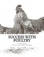 Success With Poultry: Successful and Profitable Raising