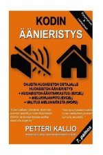 Kodin äänieristys: Nuku häiriöittä, vältä huonot huoneistot, vietä stressitöntä elämää, asunnon äänistä ja melusta