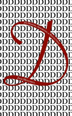 D, or 500 Maxims, Aphorisms, & Reflections