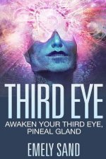 Third Eye: Awaken Your Third Eye, Peneal Gland