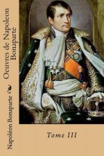 Oeuvres de Napoleon Bonaparte: Tome III