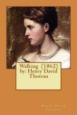 Walking (1862) by: Henry David Thoreau