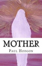 Mother: A poem and art work dedicated to mothers.