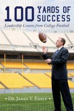 100 Yards of Success: Leadership Lessons from College Football