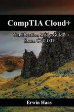 CompTIA Cloud+: Certification Study Guide. Exam CV0-001