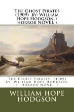 The Ghost Pirates (1909) by: William Hope Hodgson. ( horror NOVEL )