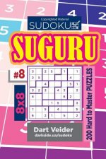 Sudoku Suguru - 200 Hard to Master Puzzles 8x8 (Volume 8)
