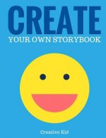 Create Your Own Storybook: 50 Pages - Write, Draw, and Illustrate Your Own Book (Large, 8.5 x 11)