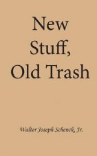 New Stuff, Old Trash