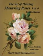 Mastering Roses Vol. 6: Casual Elegance