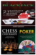 Blackjack & Chess Checkmate & Poker: 21 Blackjack Strengths to Beating the Dealer! & Chess Tactics & Strategy Revealed! & Mastering Winning with the H