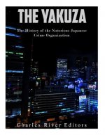 The Yakuza: The History of the Notorious Japanese Crime Organization