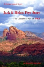 Jack & Helen Frye Story: The Camelot Years of TWA