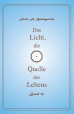 Das Licht, die Quelle des Lebens - Band 26
