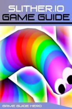 Slither.io: Game Guide