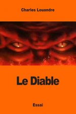 Le Diable: Sa Vie, ses Moeurs et son Intervention dans les choses humaines