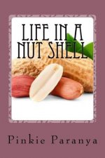 Life in a Nut Shell: Short Stories, Essays & What-Not