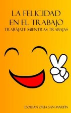 felicidad en el trabajo.