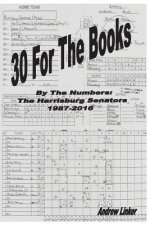 30 For The Books: By The Numbers, The Harrisburg Senators, 1987-2016