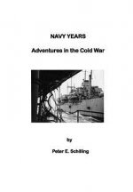 Navy Years: Adventures in the Cold War