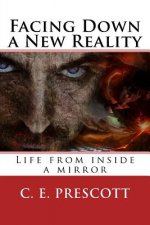 Facing Down a New Reality: Life from inside a mirror