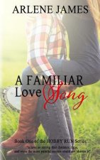 A Familiar Love Song: Book One of the HOBBY RUN Series