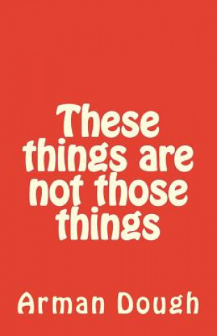 These things are not those things