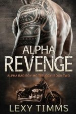 Alpha Revenge: Alpha Bad Boy Biker MC hot romance