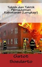 Teknik Dan Taktik Pemadaman Kebakaran (Lengkap)