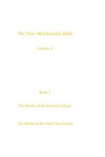 The New Melchizedek Bible, volume 4, book 2: The Books of the Essene College