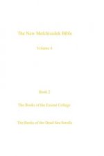 The New Melchizedek Bible, volume 4, book 2: The Books of the Essene College