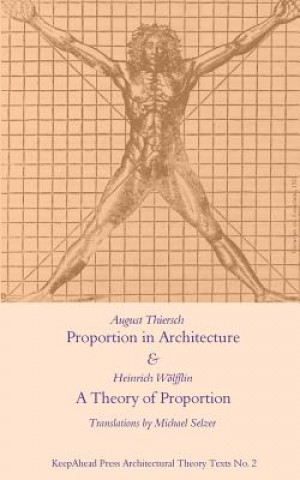 Proportion in Architecture & A Theory of Proportion: Two Essays