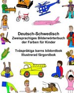 Deutsch-Schwedisch Zweisprachiges Bilderwörterbuch der Farben für Kinder Tv?spr?kiga barns bildordbok Illustrerad färgordbok