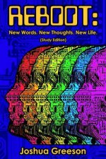 Reboot: New Words. New Thoughts. New Life. (Study Edition)