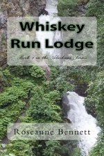 Whiskey Run Lodge: Book 1 in the Alaskans Series