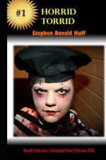 Horrid Torrid: Death Eidolons: Collected Short Stories 2014