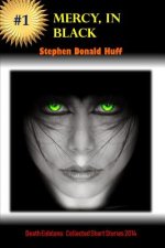Mercy, In Black: Death Eidolons: Collected Short Stories 2014