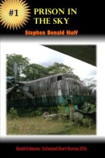 Prison in the Sky: Death Eidolons: Collected Short Stories 2014