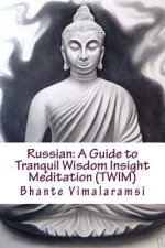 Russian: A Guide to Tranquil Wisdom Insight Meditation (Twim): Russian Language Edition
