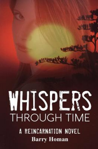 Whispers Through Time: A reincarnation novel