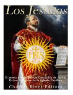 Los Jesuitas: Historia y legado de la Compa?ía de Jesús, Orden Religiosa de la Iglesia Católica