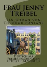 Frau Jenny Treibel. (Kommentiert) (Illustriert) (Deutsch als Fremdsprache): Zusammengefasste, illustrierte Nacherzählung des Romans von Theodor Fontan