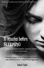 10 Minutes Before Sleeping: A Story of Abandonment, Domestic Terror & Bitter Revenge