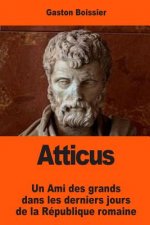 Atticus: Un Ami des grands dans les derniers jours de la République romaine