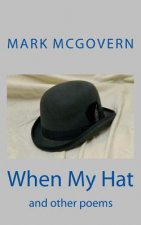 When My Hat: and other poems