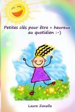 Petites Clés Pour ?tre + Heureux Au Quotidien: -)