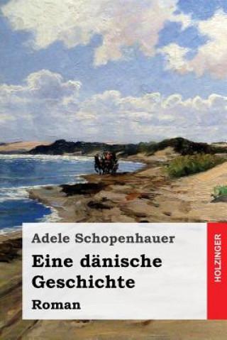 Eine dänische Geschichte: Roman